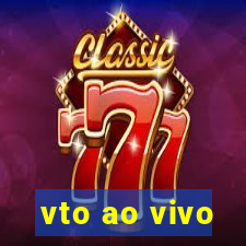 vto ao vivo